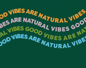 good vibes are natural vibes gif